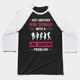 Wine Drinker Line Dancing Dance Dancer Baseball T-Shirt